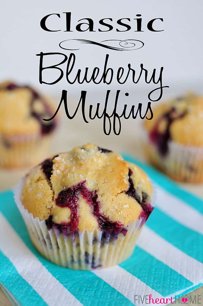 Classic Blueberry Muffins ~ these tender muffins are the BEST...bursting with berries and easy to make for a yummy breakfast or snack! | FiveHeartHome.com Classic Blueberry Muffins with text overlay