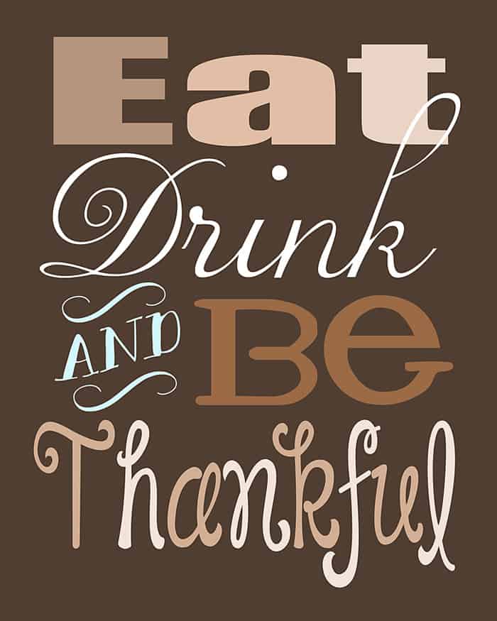 Thanksgiving Quote Free Printable ~ Eat, Drink, and Be Thankful | {Five Heart Home}