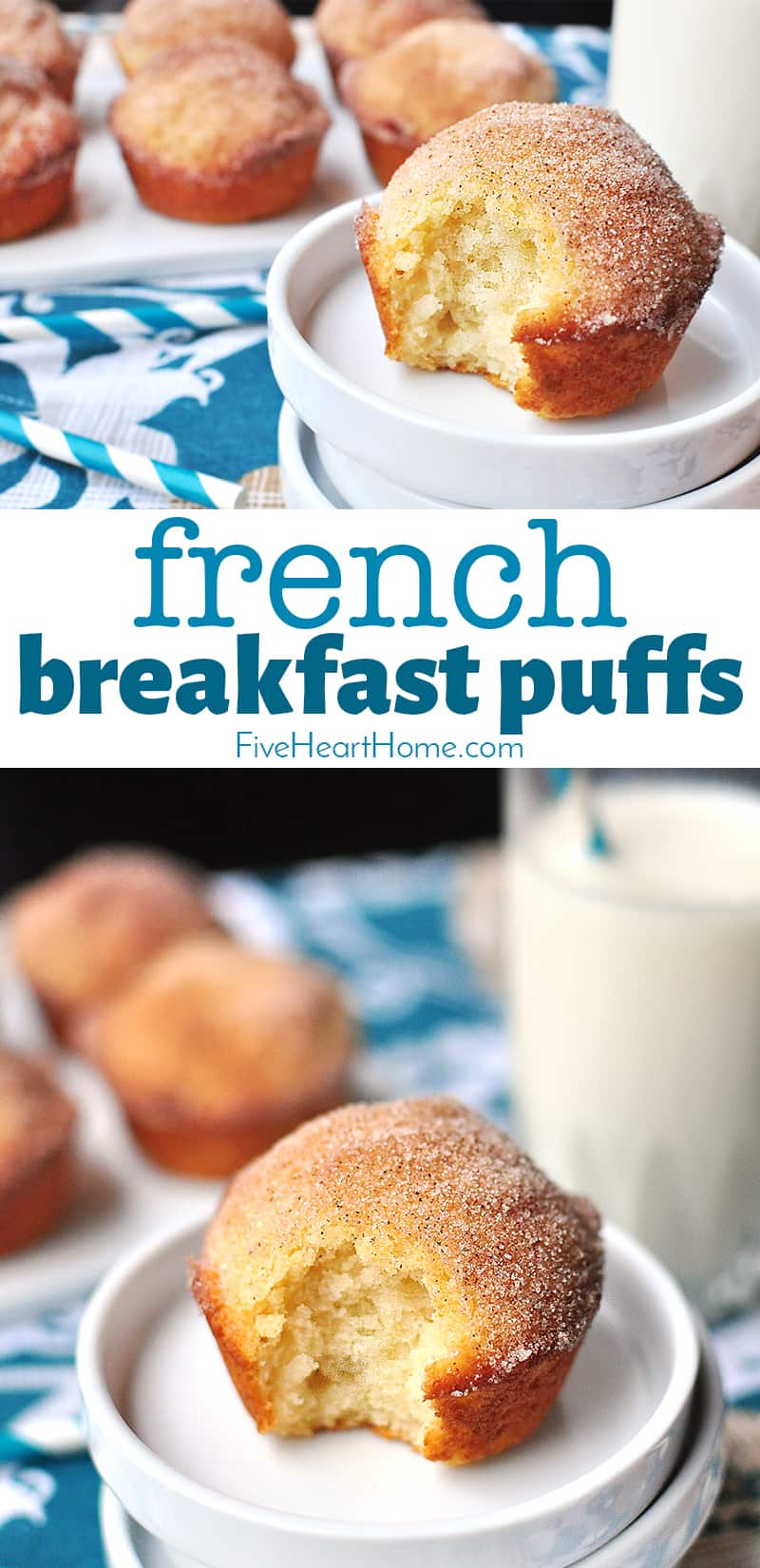 French Breakfast Puffs ~ tender vanilla muffins drenched in melted butter and dipped in cinnamon sugar for a sweet and crunchy coating that makes breakfast time a treat! | FiveHeartHome.com French Breakfast Puffs, two-photo collage with text.