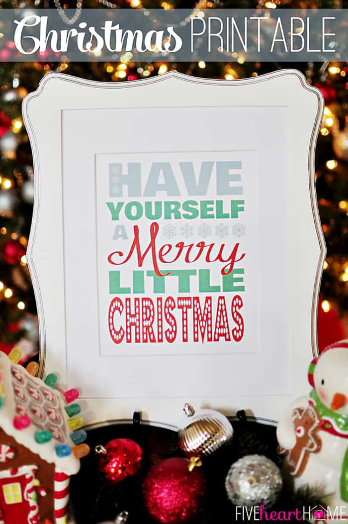 Free Christmas Printable ~ Have Yourself A Merry Little Christmas | {Five Heart Home}