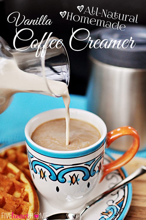 All-Natural Homemade Vanilla Coffee Creamer ~ 4 ingredients and 5 minutes for preservative-free creamer | FiveHeartHome.com via @fivehearthome