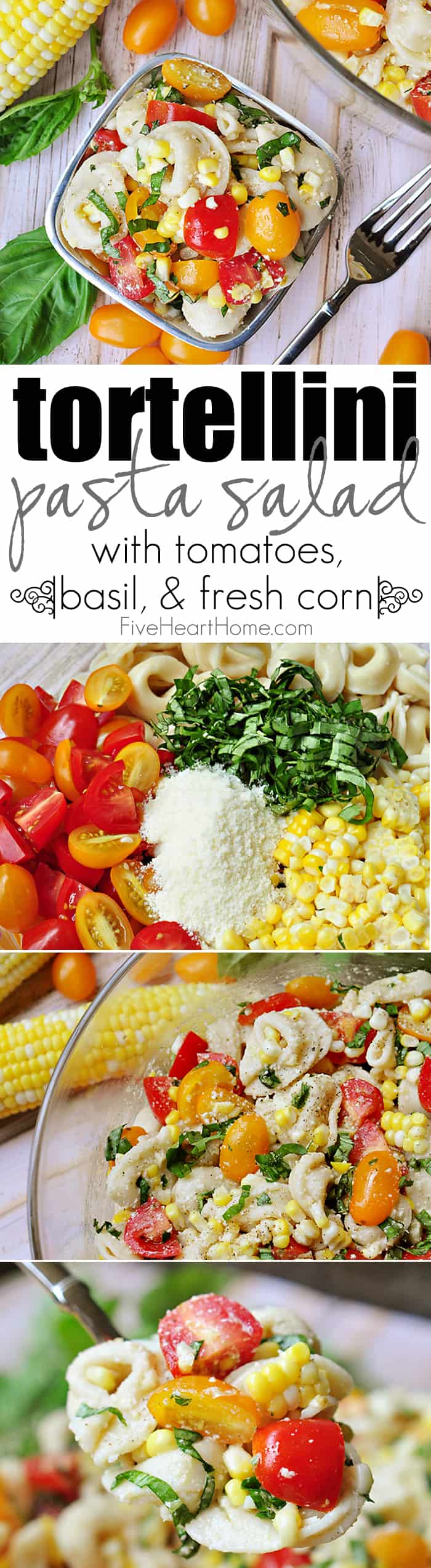 Tortellini Pasta Salad with Tomatoes, Basil, and Fresh Corn Collage with Text Overlay 