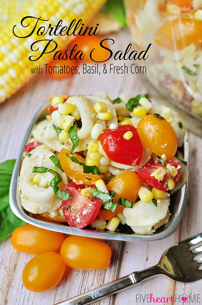 Tortellini Pasta Salad with Tomatoes, Basil, and Fresh Corn with Text Overlay 