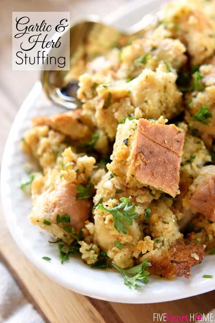 Ultimate Cornbread Stuffing ~ made with French bread and cornbread, this AMAZING Thanksgiving dressing recipe is easily customizable with garlic, your favorite herbs, and add-ins! | FiveHeartHome.com Garlic and Herb Stuffing with text overlay.