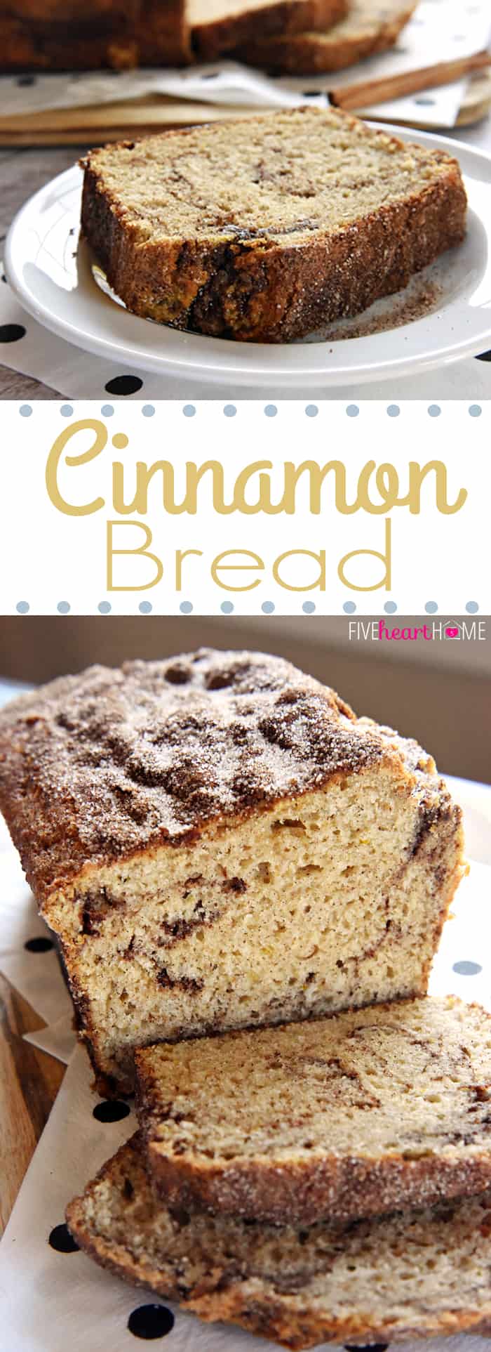 Cinnamon Bread (no-yeast quick bread) ~ soft and sweet, this easy recipe is a tasty treat for breakfast or as a snack...and since it yields multiple loaves, it's also perfect for holiday (or anytime) gift giving! | FiveHeartHome.com