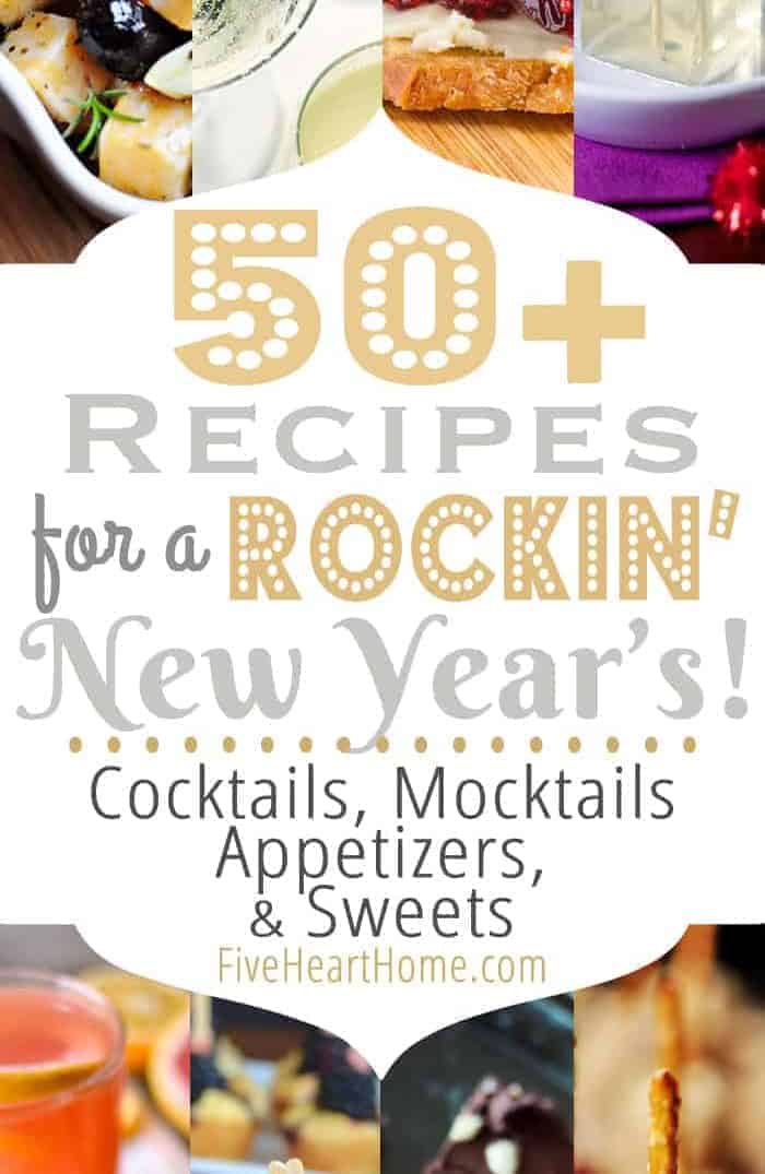 Recipes for a Rockin' New Year's Eve {Cocktails, Mocktails, Appetizers, & Sweets}
