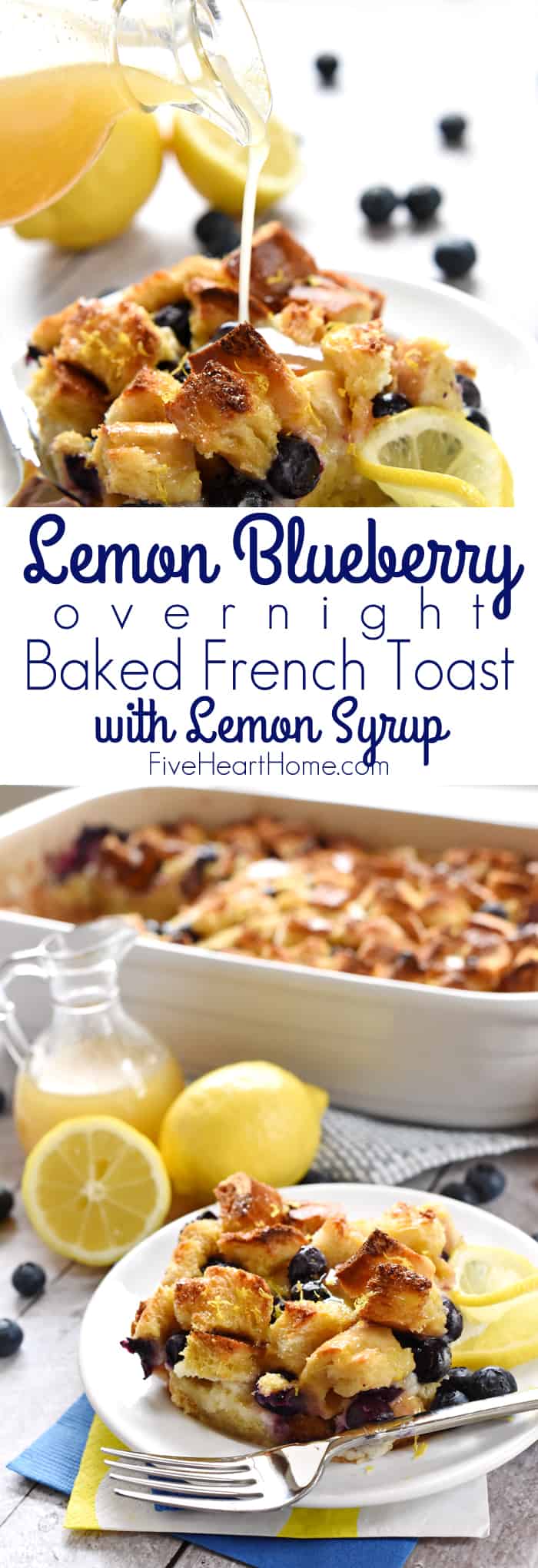 Lemon Blueberry Overnight Baked French Toast with Lemon Syrup ~ bursting with juicy berries and layered with lemon-infused cream cheese, this make-ahead recipe would be a special breakfast or brunch for celebrating Easter or spring! | FiveHeartHome.com via @fivehearthome