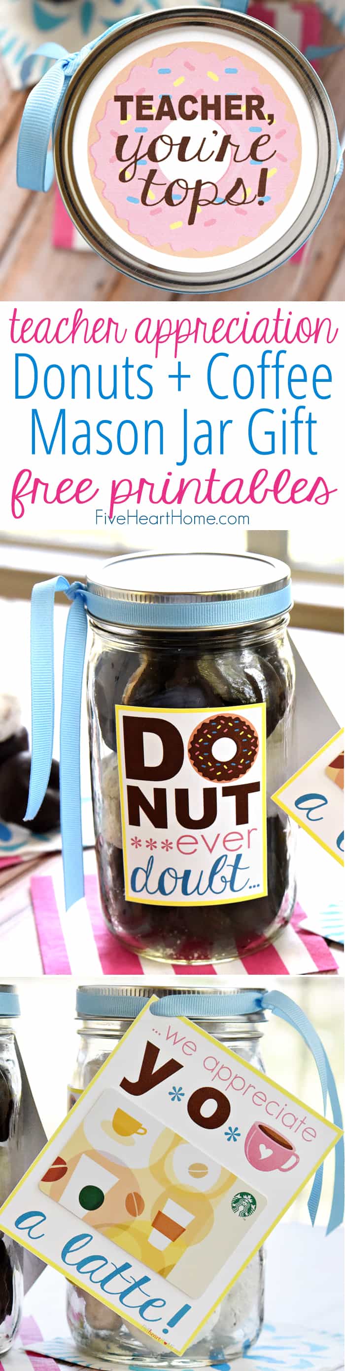 Teacher Appreciation * Donuts & Coffee Mason Jar Gift Idea * Free Printables ~ this fun teacher appreciation gift is easy to put together by decorating a Mason jar with the provided free printables, filling it with donuts, and adding a Starbucks gift card! | FiveHeartHome.com