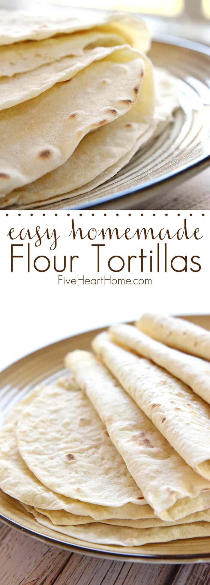 Easy Homemade Flour Tortillas ~ soft and tender homemade tortillas are deliciously versatile and surprisingly easy to make with just a few simple ingredients! | FiveHeartHome.com via @fivehearthome