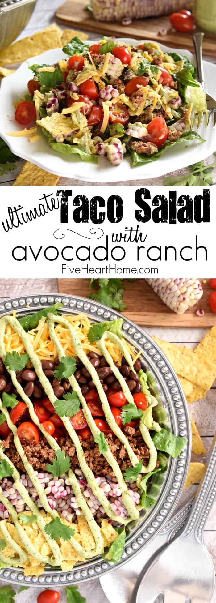 Ultimate Taco Salad ~ an explosion of contrasting flavors and textures, from spicy taco meat and velvety black beans to acidic tomatoes and crisp fresh corn, all topped with crunchy tortilla chips and a creamy, cilantro-flecked Avocado Ranch Dressing! | FiveHeartHome.com via @fivehearthome