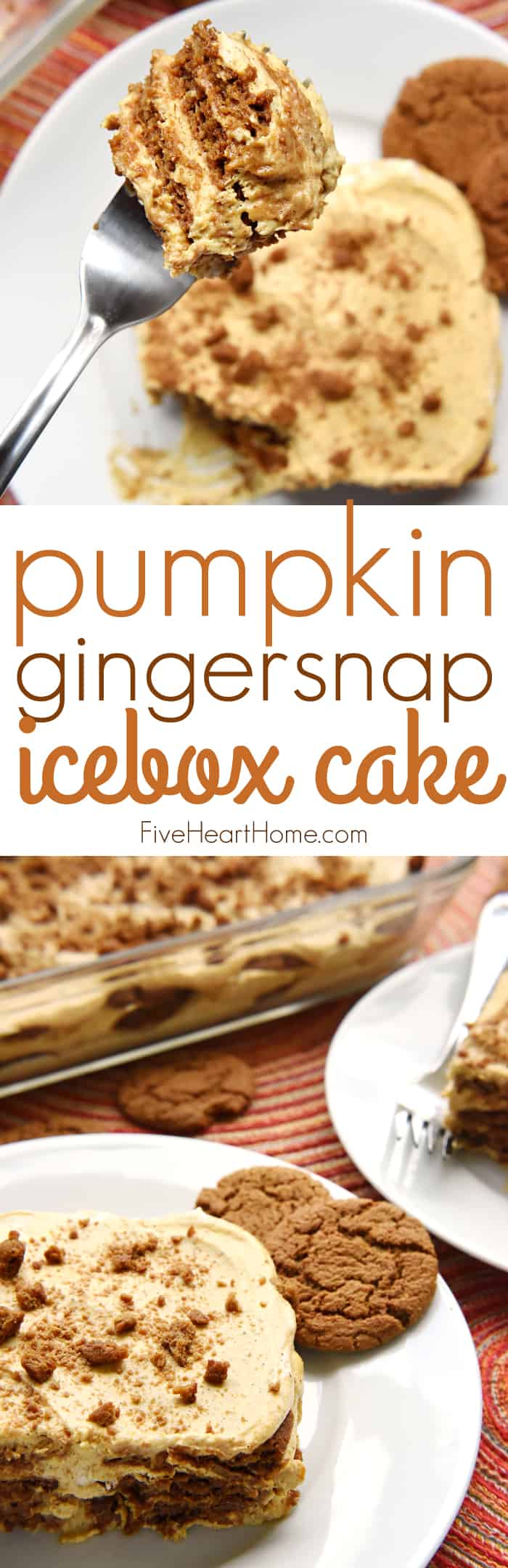 Pumpkin Gingersnap Icebox Cake ~ an easy, no-bake fall dessert of pumpkin, cream cheese, and fresh whipped cream layered with gingersnap cookies that transforms into soft, creamy cake after chilling in the refrigerator! | FiveHeartHome.com via @fivehearthome