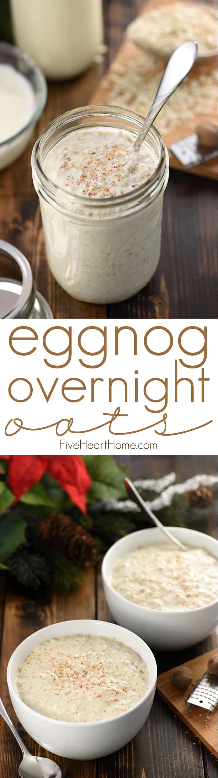 Eggnog Overnight Oats ~ with just five ingredients and two minutes of prep before bed, you can wake up to a creamy, wholesome, ready-to-eat holiday breakfast! | FiveHeartHome.com via @fivehearthome