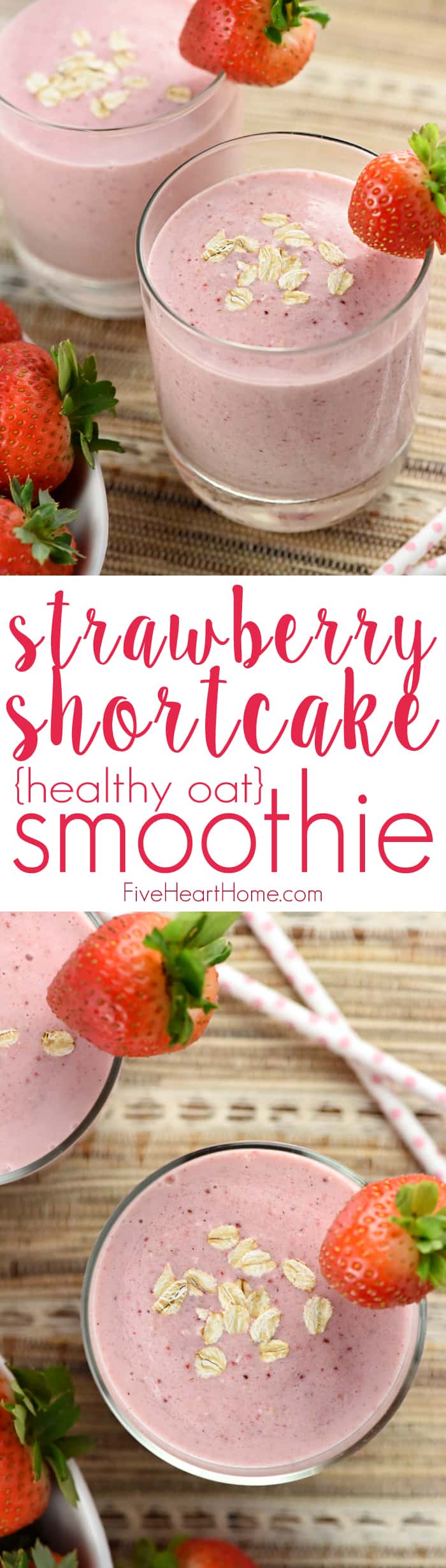 Strawberry Shortcake Smoothie ~ this healthy oat smoothie boasts fiber, protein, and vitamins yet tastes like a freshly baked treat! | FiveHeartHome.com via @fivehearthome