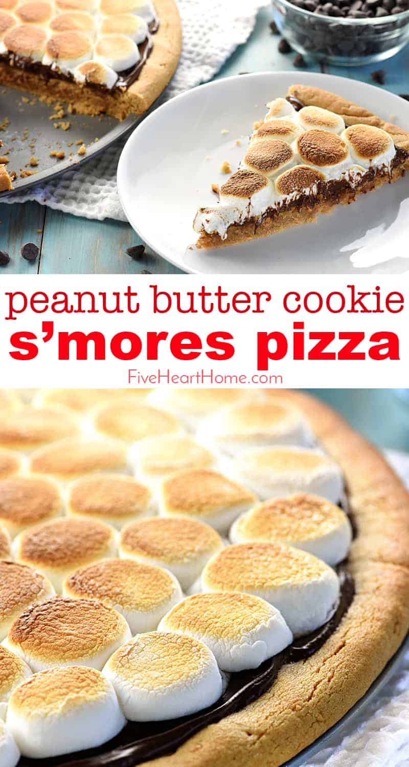 Peanut Butter Cookie S'mores Pizza ~ melted chocolate and toasted marshmallows top a thick, chewy, homemade peanut butter crust in this fun and decadent dessert recipe that's perfect for summer parties or year-round special occasions! | FiveHeartHome.com Peanut Butter Cookie S'mores Pizza collage with text