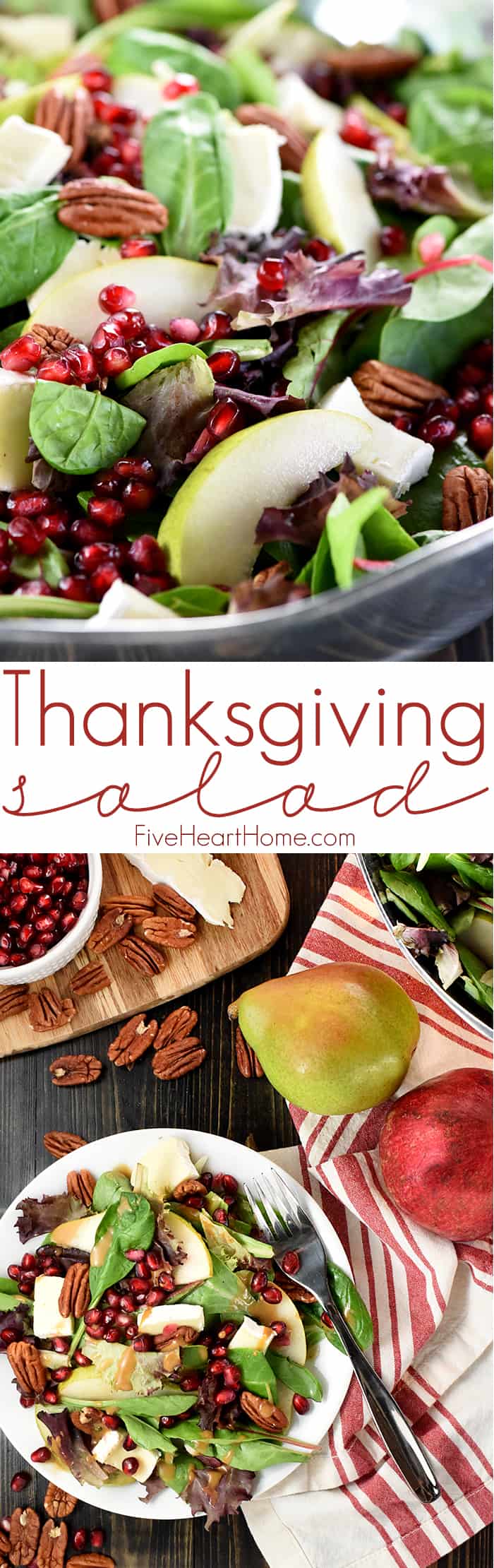Thanksgiving Salad ~ this gorgeous Pomegranate, Pear, Pecan, & Brie Salad with Homemade Balsamic Vinaigrette is loaded with vibrant colors and flavors and contrasting textures. It would be the perfect addition to your Thanksgiving or Christmas holiday table, or it would make any dinner special! | FiveHeartHome.com via @fivehearthome