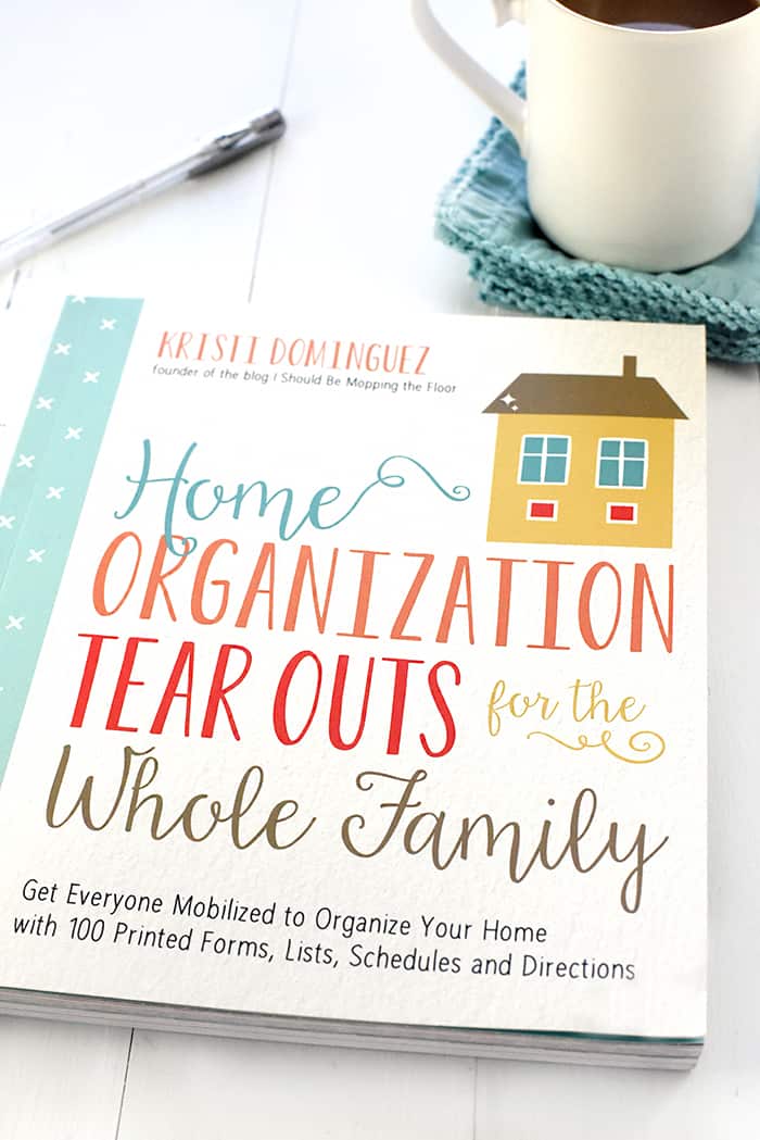 Home Organization Tear Outs for the Whole Family, by Kristi Dominguez ~ a useful, practical book to help you organize your house and your life!