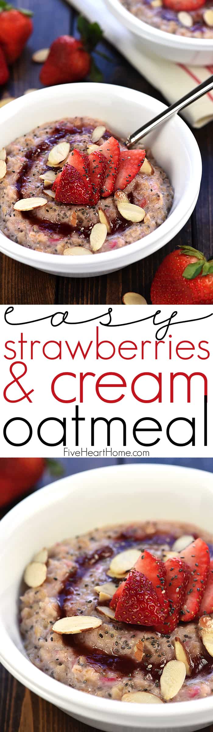 Healthy Strawberries & Cream Oatmeal ~ an easy, wholesome breakfast recipe for busy mornings, topped with toasted almonds and chia seeds to make it extra tasty and nutritious! | FiveHeartHome.com via @fivehearthome