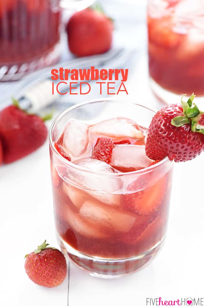 Strawberry Iced Tea ~ made with sweet, fresh, strawberry simple syrup for a refreshing summer drink! | FiveHeartHome.com Strawberry Iced Tea with text overlay