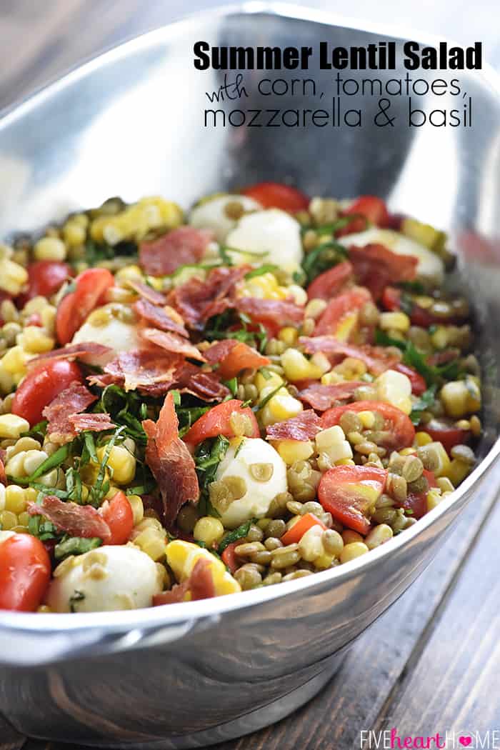 Summer Lentil Salad ~ loaded with protein-packed lentils, roasted corn, juicy tomatoes, creamy mozzarella, fresh basil, and crispy prosciutto for a healthy, vibrant main dish or a versatile side! | FiveHeartHome.com