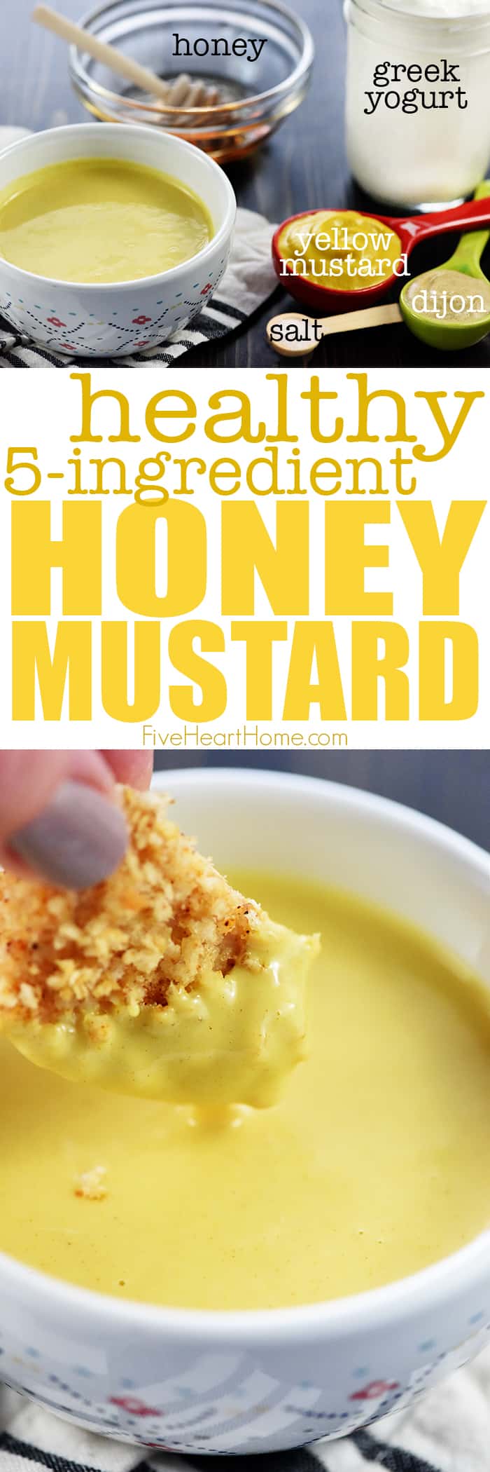 Healthy Homemade Honey Mustard ~ this lightened-up dipping sauce recipe comes together in a few minutes with only five ingredients, including healthy Greek yogurt and no mayo! | FiveHeartHome.com via @fivehearthome