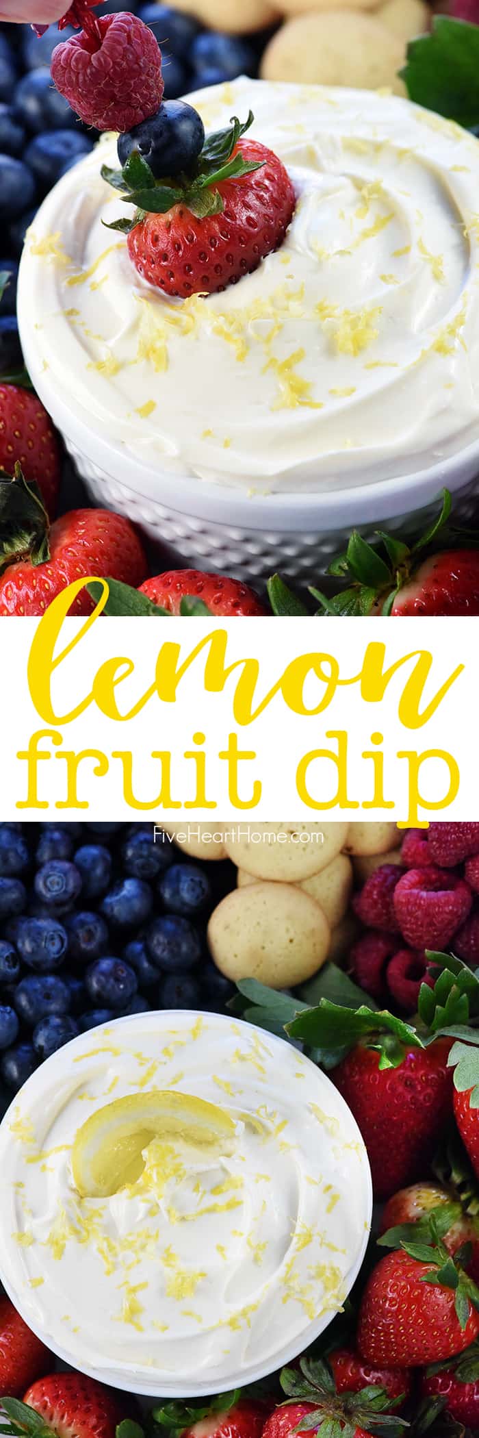 Lemon Fruit Dip ~ a delicious fruit dip recipe that comes together with just four real food ingredients...cream cheese, Greek yogurt, lemon curd, and lemon zest! | FiveHeartHome.com via @fivehearthome