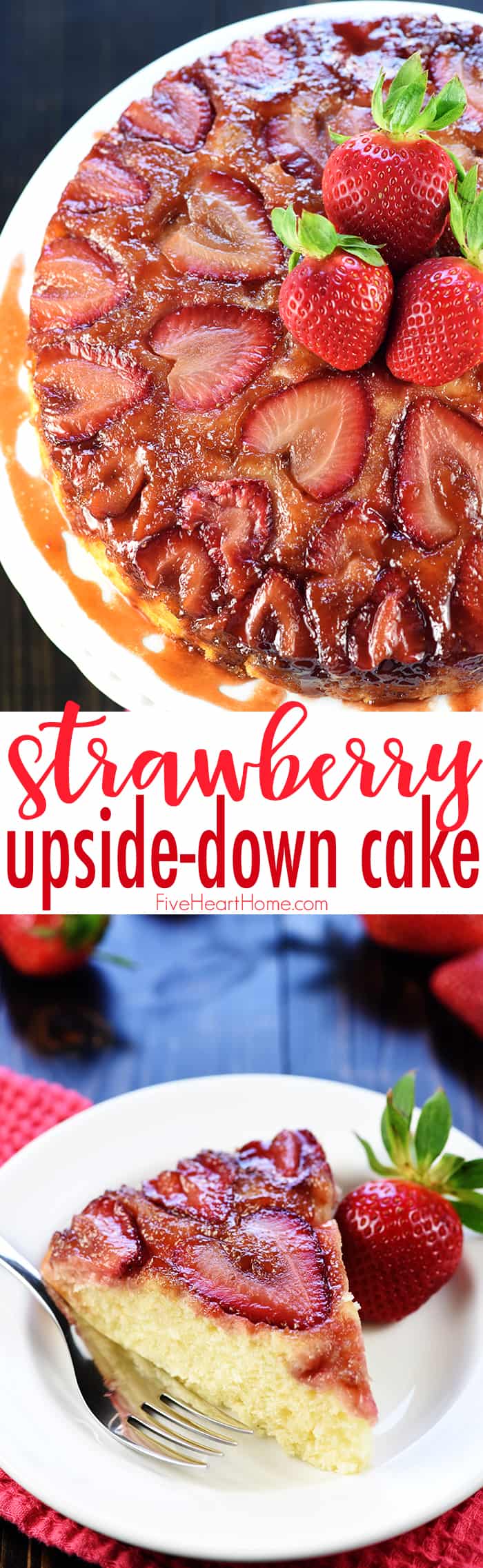 Strawberry Upside-Down Cake ~ a delicious twist on a classic recipe, showcasing fresh strawberries in place of pineapple for an easy spring or summer dessert! | FiveHeartHome.com via @fivehearthome