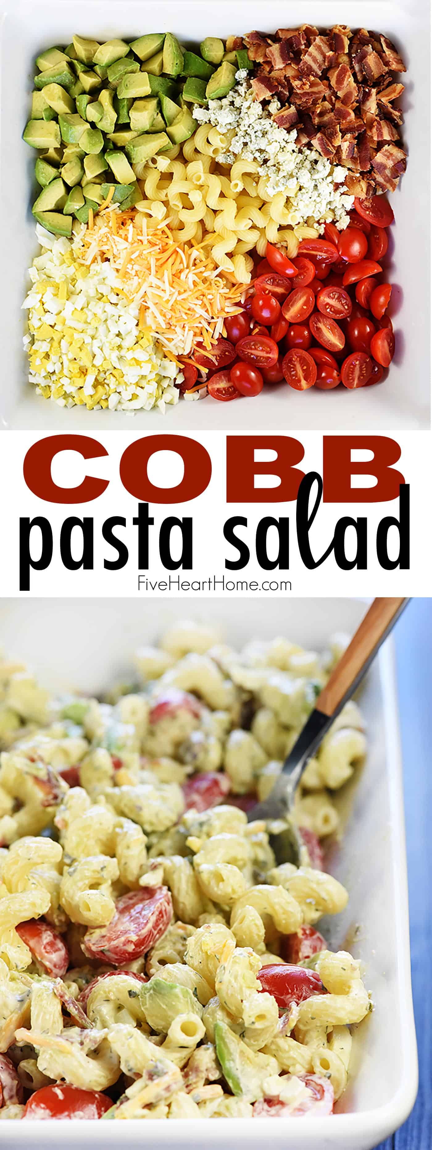 Cobb Pasta Salad ~ loaded with bacon, avocado, tomatoes, hard-boiled eggs, cheese, and homemade ranch dressing, this is the perfect recipe for summer picnics, potlucks, parties, and barbecues! | FiveHeartHome.com via @fivehearthome