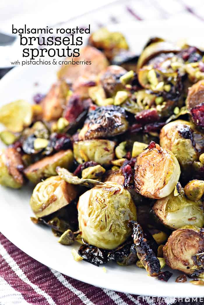 Balsamic Roasted Brussels Sprouts with Pistachios & Cranberries with text overlay.