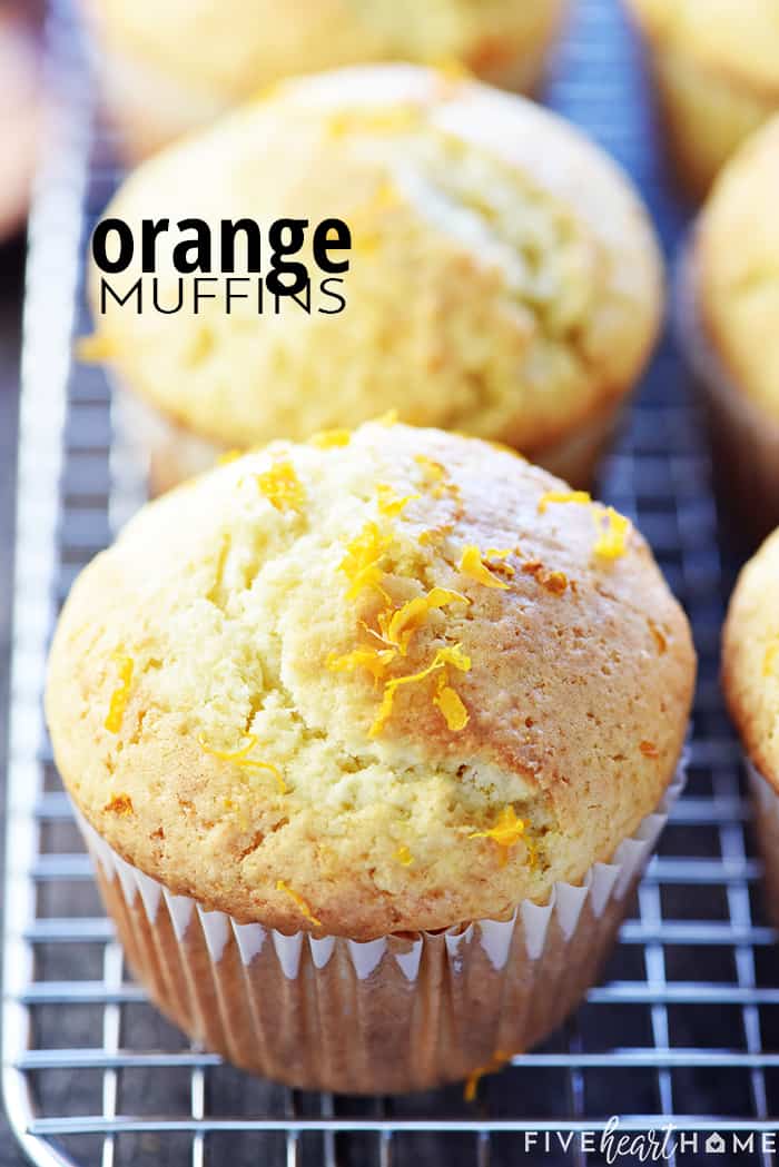 Orange Muffins ~ these lovely muffins are tender, and easy to make from scratch, with delicate flavors of vanilla and citrus from fresh orange juice and zest! | FiveHeartHome.com Orange Muffins with text overlay.
