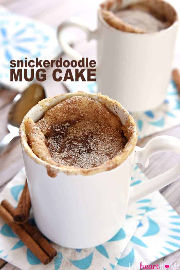 Snickerdoodle Mug Cake ~ bakes up in the microwave in just one minute, yielding a warm, cinnamon-sugary treat that will satisfy any sweet tooth! | FiveHeartHome.com #mugcake #snickerdoodle #snickerdoodlemugcake Snickerdoodle Mug Cake Recipe with text overlay