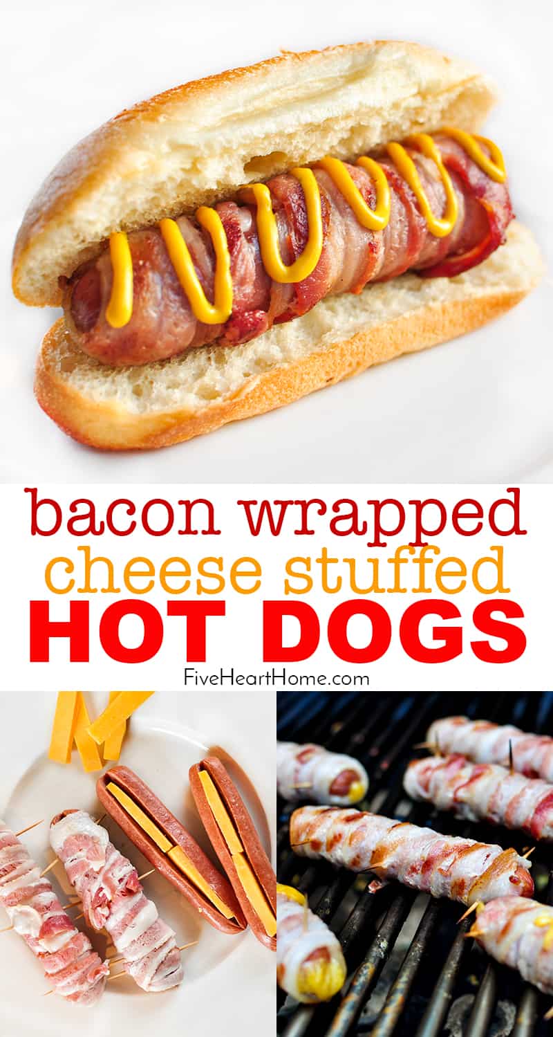 Bacon Wrapped Hot Dogs with Cheese ~ cooked on the grill, this recipe takes a summertime staple to the next level...it's sure to be a hit at any party or barbecue! | FiveHeartHome.com #hotdogs Bacon Wrapped Hot Dogs with Cheese collage with text