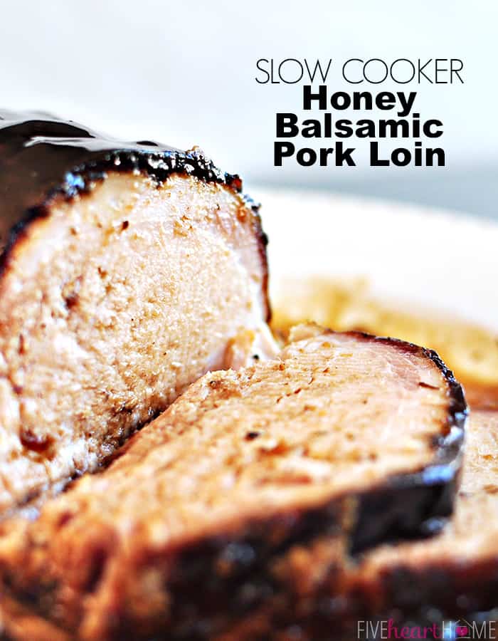 Slow Cooker Honey Balsamic Bonless Pork Loin