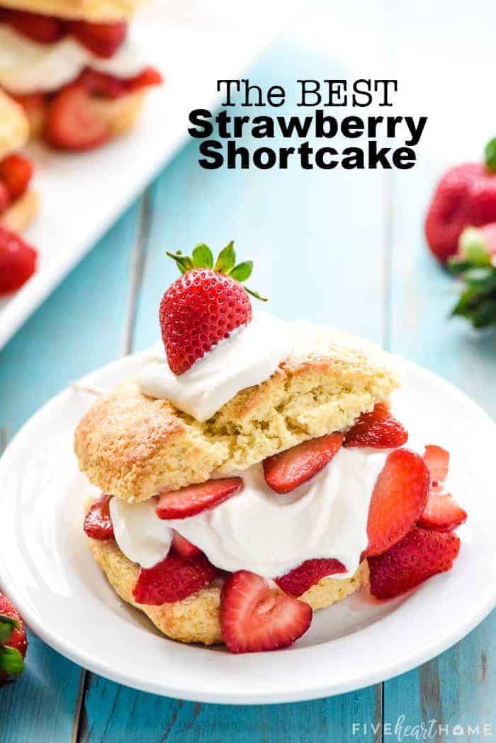 The Best Homemade Strawberry Shortcake with text overlay.