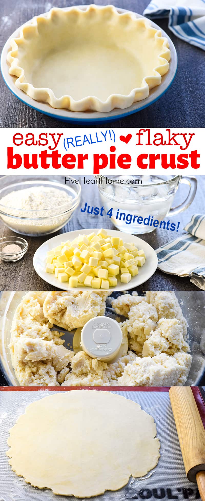 Butter Pie Crust ~ this flaky, tender, all-butter pie crust is THE BEST! It's unbelievably EASY to make from scratch with a few tricks and tips and just FOUR ingredients. In fact, it's so simple and delicious that you'll never buy a pre-made pie crust again! | FiveHeartHome.com #piecrust #butterpiecrust #piecrustrecipe via @fivehearthome
