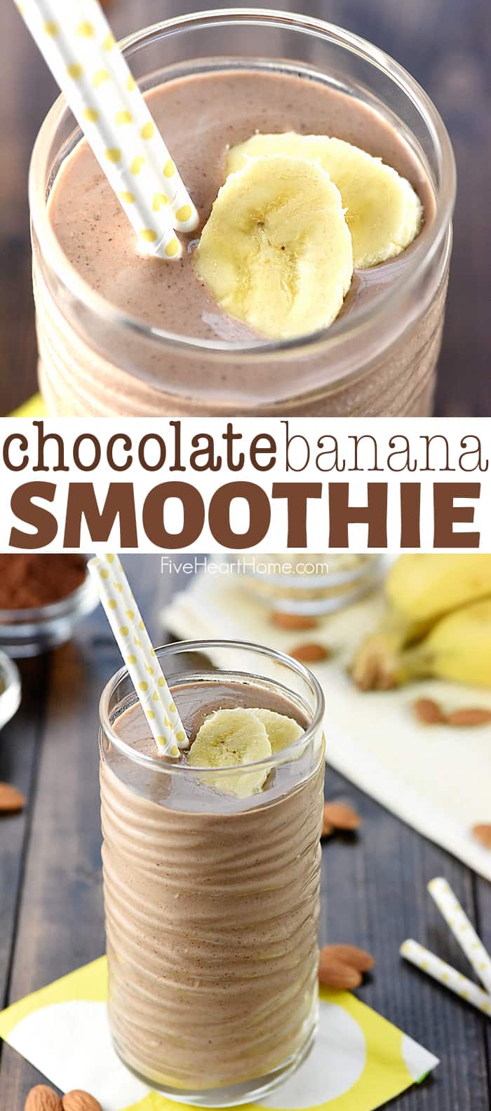 Chocolate Banana Smoothie ~ a healthy, filling, decadent breakfast or snack, loaded with bananas, almond milk, almond butter, Greek yogurt, oats, chia seeds, and cocoa powder for a boost of protein, vitamins, calcium, and fiber! | FiveHeartHome.com via @fivehearthome