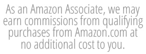 Text box that reads: "As an Amazon Associate, we may earn commissions from qualifying purchase from Amazon.com at no additional cost to you."