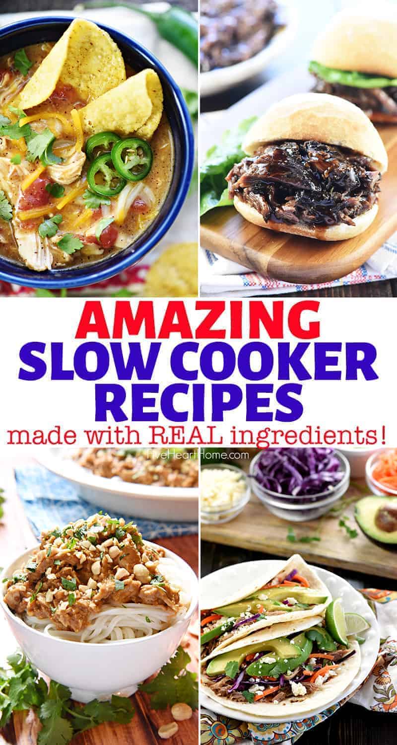 Amazing Slow Cooker Recipes Made with REAL Ingredients! | This delicious collection of easy crock pot dinner recipes includes real food main courses, soups, and sandwiches, as well as side dishes, breakfasts, and desserts! | FiveHeartHome.com via @fivehearthome