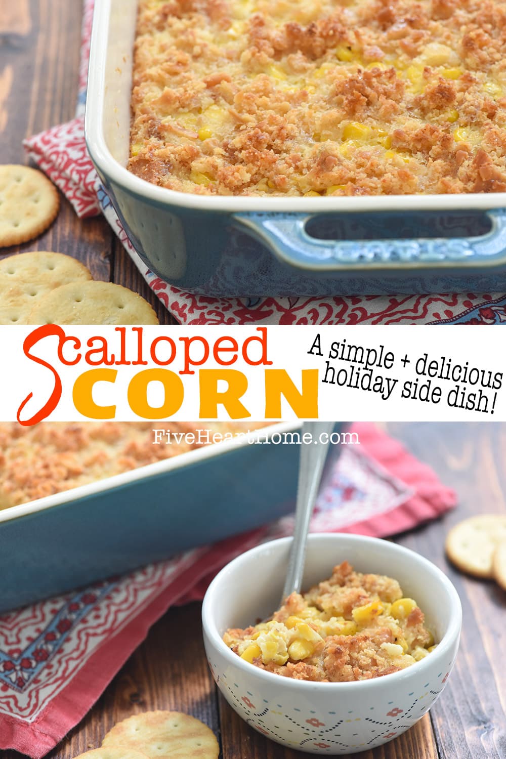 Scalloped Corn ~ a simple, classic side dish loaded with corn in a custard-like filling with a topping of buttery crackers, perfect for holiday celebrations or everyday dinners! | FiveHeartHome.com via @fivehearthome