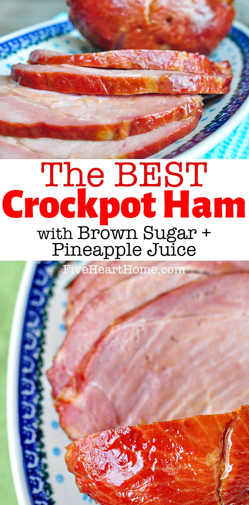 Crockpot Ham | Slow Cooker Ham with Brown Sugar + Pineapple Juice ~ an effortless way to cook your holiday ham in the crock pot with a glaze of pineapple juice, brown sugar, balsamic vinegar, Dijon, and honey...perfect for Christmas, Easter, or any holiday! | FiveHeartHome.com via @fivehearthome