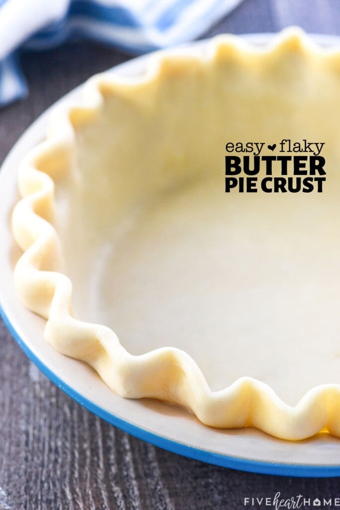 Easy, flaky Butter Pie Crust, with text overlay.