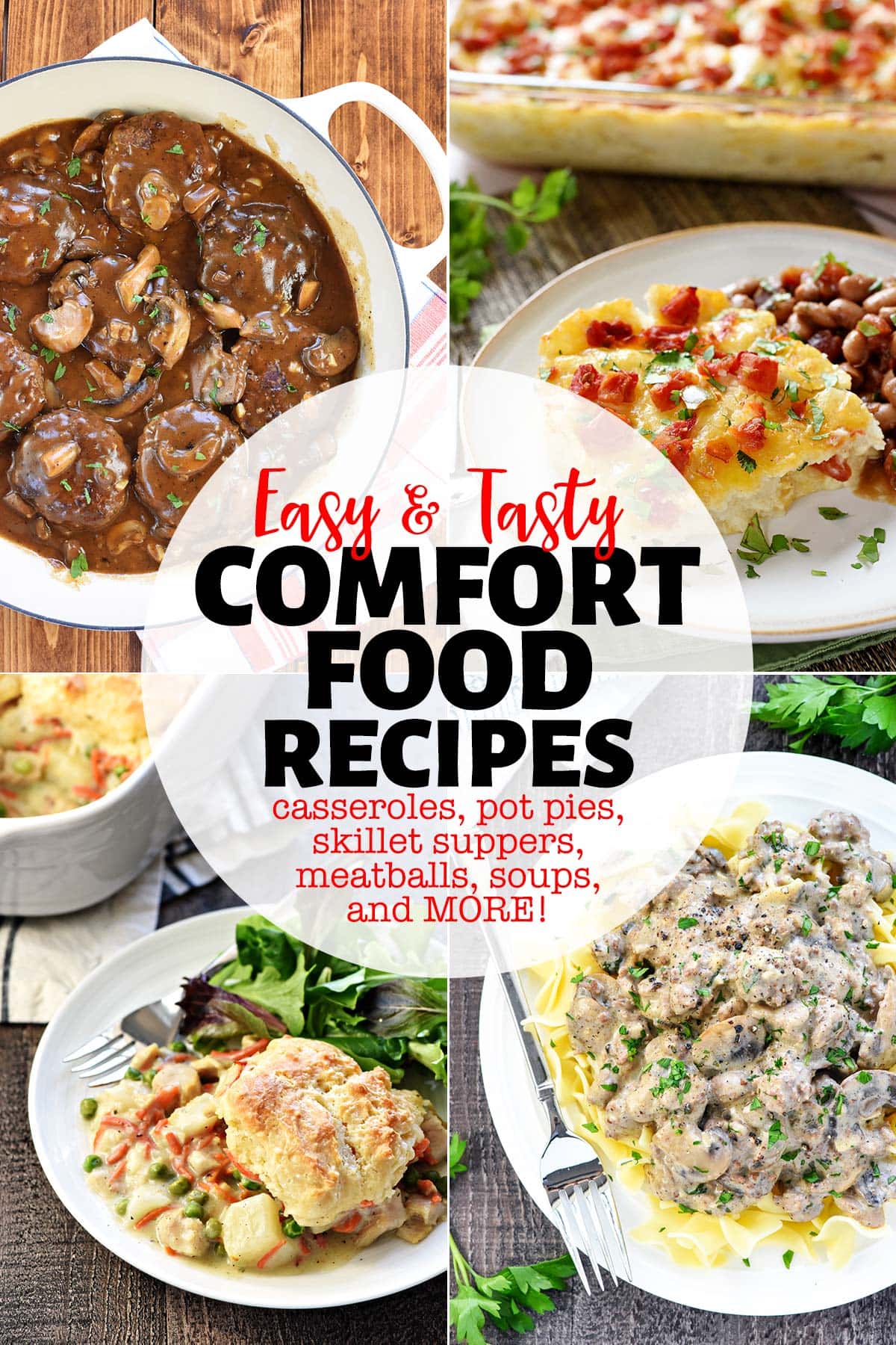 Comfort Food Recipes, four-photo collage with text showing delicious and easy recipes including casseroles, pot pies, skillet suppers, meatballs, soups, and more.