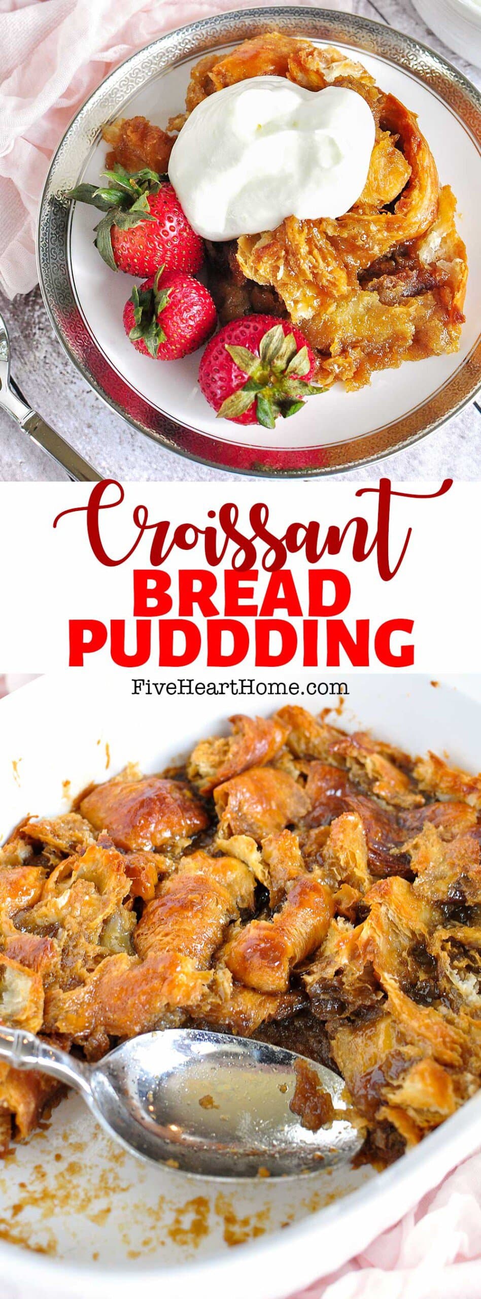 Croissant Bread Pudding ~ decadent yet simple, featuring an easy, homemade, 5-minute caramel sauce for the perfect recipe to use up stale or leftover croissants! | FiveHeartHome.com via @fivehearthome