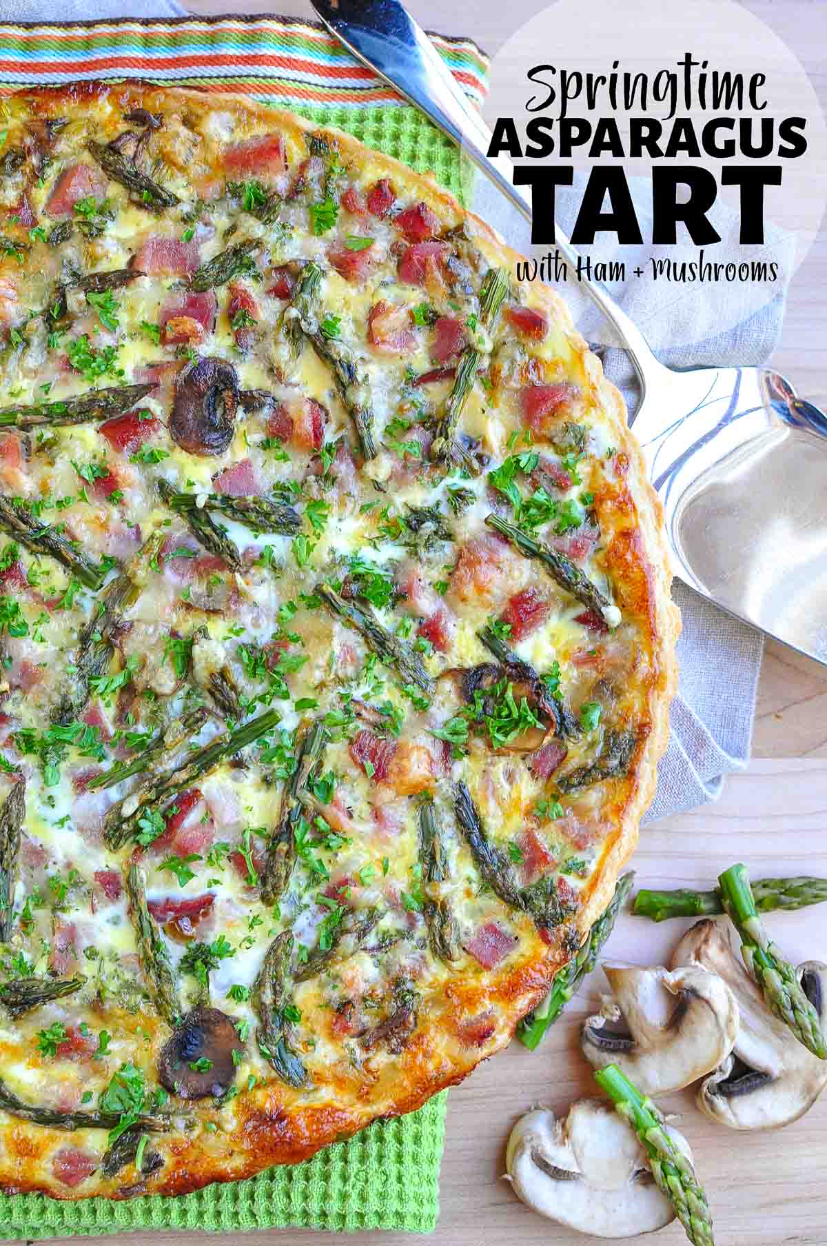 Springtime Asparagus Tart with Ham and Mushrooms, with text overlay.