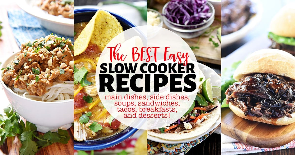 Easy Slow Cooker Recipes, four-photo collage with text showing the best slow cooker recipes, with crockpot dinner recipes including main dishes, side dishes, soups, sandwiches, tacos, breakfasts, and desserts.