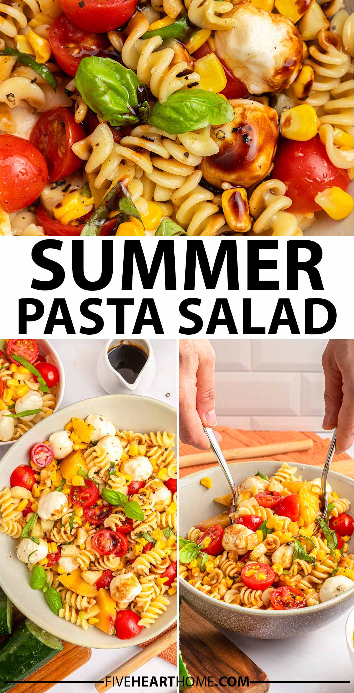 Summer Pasta Salad ~ loaded with tender pasta and fresh summer produce, this summer side dish features corn, tomatoes, cucumber, nectarines, and fresh basil, accented with fresh mozzarella and dressed in a luscious white balsamic vinaigrette! | FiveHeartHome.com via @fivehearthome